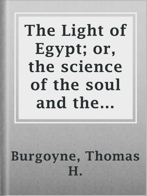 Imagen de portada para The Light of Egypt; or, the science of the soul and the stars — Volume 2